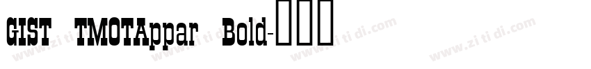 GIST TMOTAppar Bold字体转换